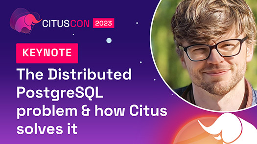 video thumbnail for The Distributed PostgreSQL problem & how Citus solves it